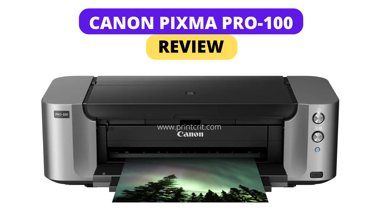 Canon PIXMA PRO 100 Review 2022- Best Printer for Photographers?