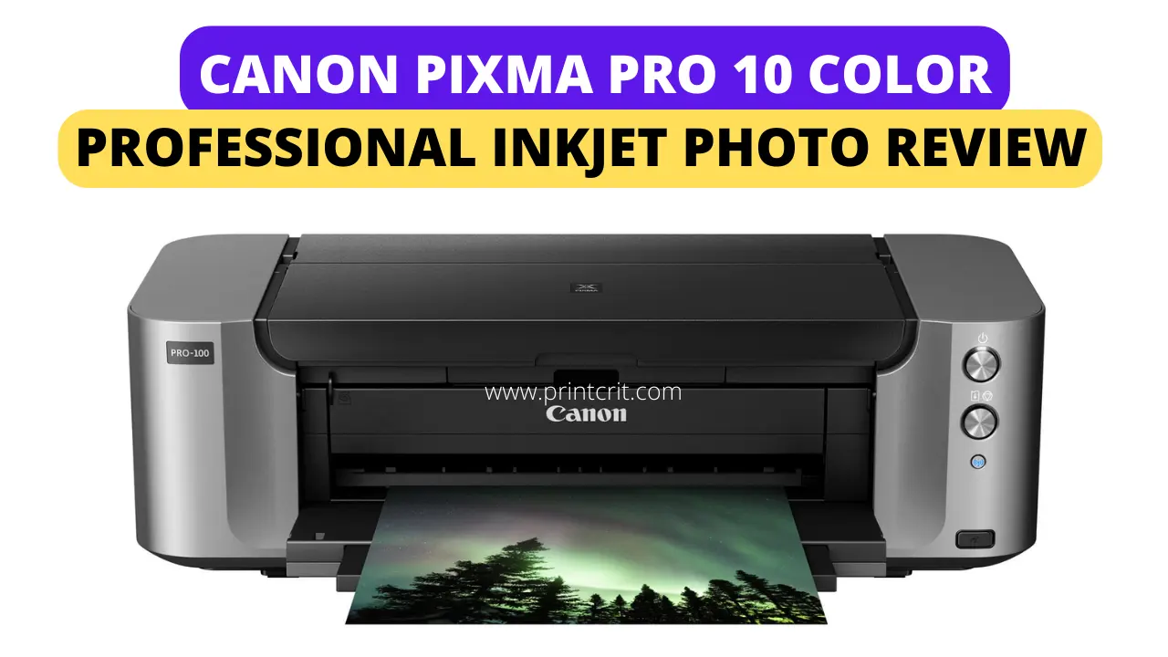 Canon PIXMA Pro 10 Color Professional Inkjet Photo Review 2021