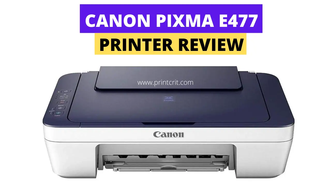 Canon PIXMA E477 Printer Review 2022
