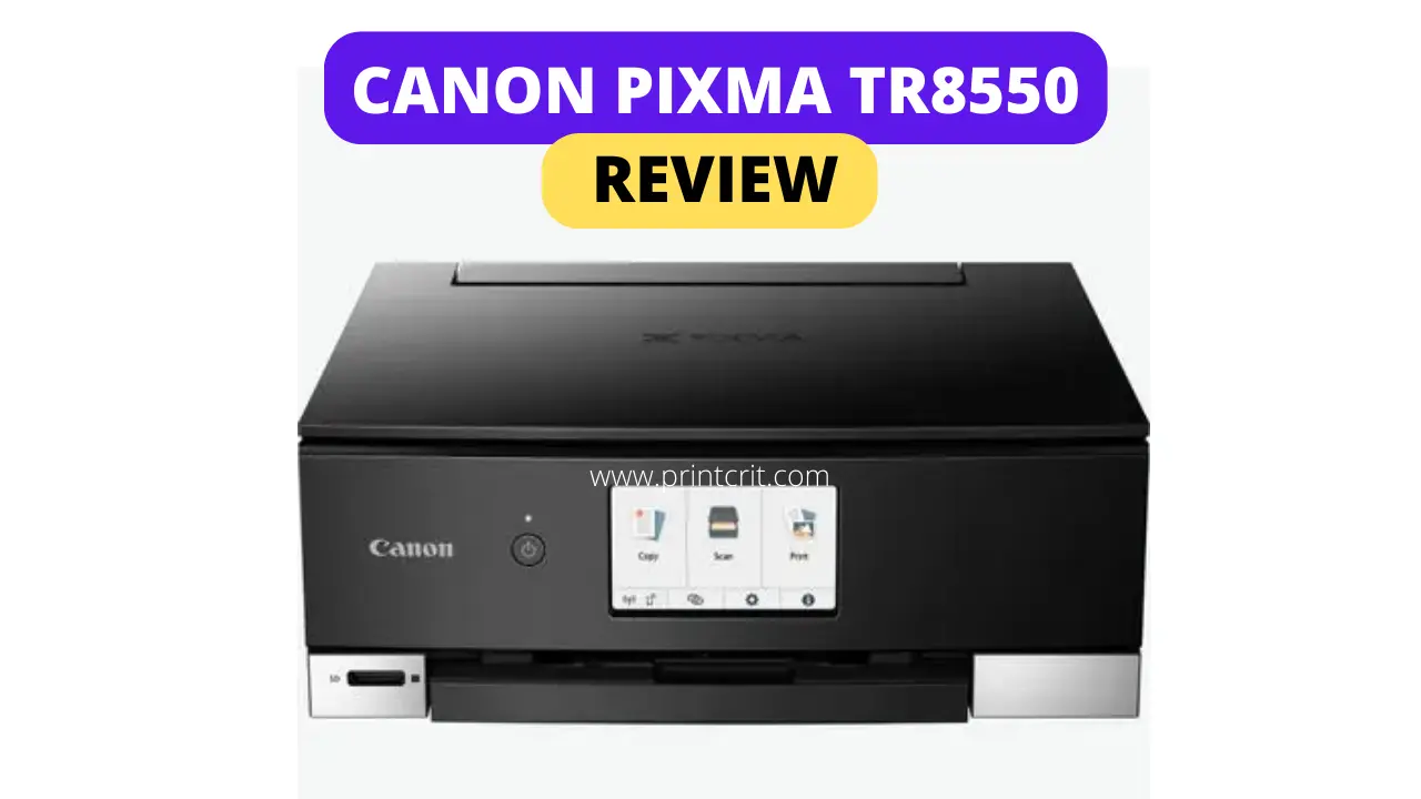 Canon PIXMA TR8550 Review 2022